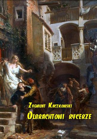 Okładka książki/ebooka Olbrachtowi rycerze
