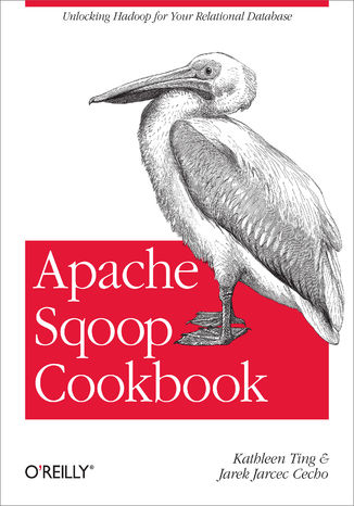 Okładka książki/ebooka Apache Sqoop Cookbook. Unlocking Hadoop for Your Relational Database