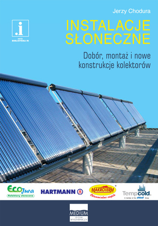 Okładka książki/ebooka Instalacje słoneczne. Dobór, montaż i nowe konstrukcje kolektorów