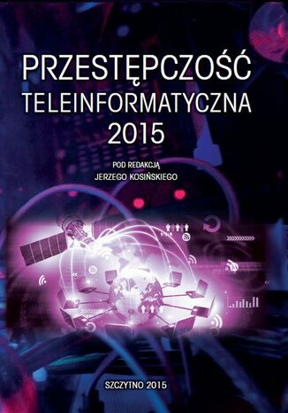Okładka książki/ebooka Przestępczość teleinformatyczna 2015