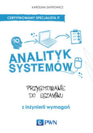 Okładka książki Analityk systemów. Przygotowanie do egzaminu z inżynierii wymagań