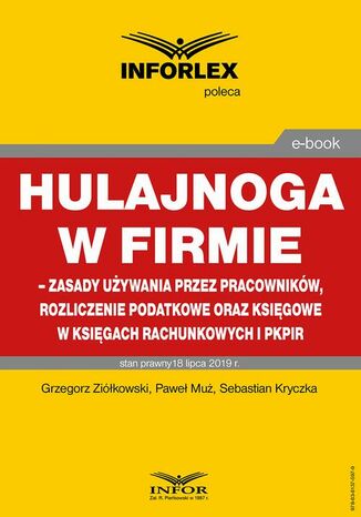 Okładka książki/ebooka Hulajnoga w firmie zasady używania przez pracowników, rozliczenie podatkowe oraz księgowe w księgach rachunkowych i pkpir