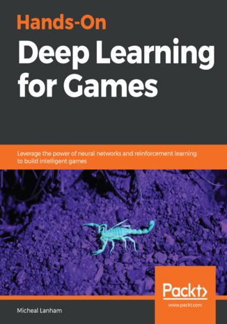 Okładka książki/ebooka Hands-On Deep Learning for Games