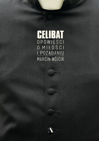 Okładka książki/ebooka Celibat. Opowieści o miłości i pożądaniu