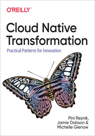 Okładka książki/ebooka Cloud Native Transformation. Practical Patterns for Innovation