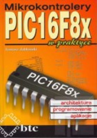Okładka książki/ebooka Mikrokontrolery PIC16F8x w praktyce