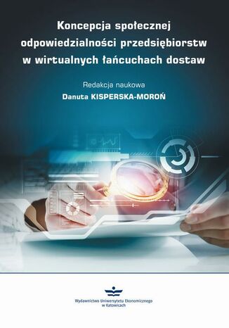 Okładka książki/ebooka Koncepcja społecznej odpowiedzialności przedsiębiorstw w wirtualnych łańcuchach dostaw