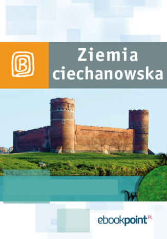 Okładka książki/ebooka Ziemia Ciechanowska. Miniprzewodnik