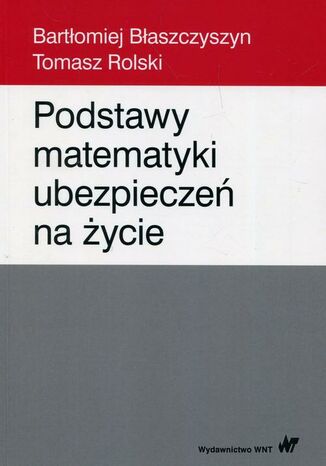Okładka książki/ebooka Podstawy matematyki ubezpieczeń na życie