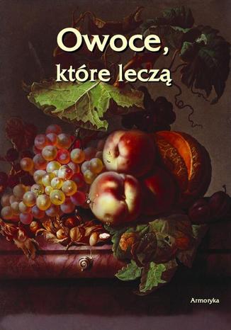 Okładka książki/ebooka Owoce które leczą