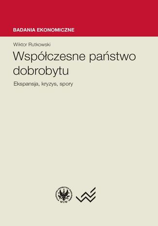 Okładka książki/ebooka Współczesne państwo dobrobytu. Ekspansja, kryzysy, spory