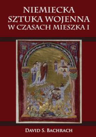 Okładka książki/ebooka Niemiecka sztuka wojenna w czasach Mieszka I