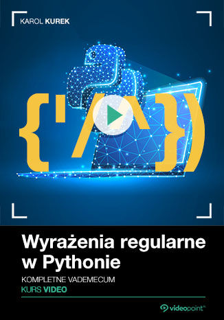 Okładka książki/ebooka Wyrażenia regularne w Pythonie. Kurs video. Kompletne vademecum