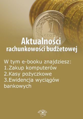 Okładka książki/ebooka Aktualności rachunkowości budżetowej, wydanie grudzień 2015 r