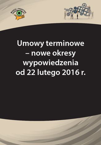 Okładka książki/ebooka Umowy terminowe - nowe okresy wypowiedzenia