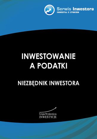 Okładka książki/ebooka Inwestowanie a podatki. Niezbędnik inwestora