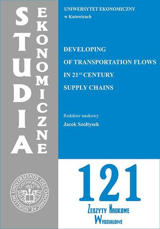 Okładka książki/ebooka Developing of Transportation Flows in 21st Century Supply Chains. SE 121