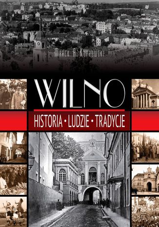 Okładka książki/ebooka Wilno. Historia, ludzie, tradycje