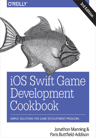 Okładka książki/ebooka iOS Swift Game Development Cookbook. Simple Solutions for Game Development Problems. 3rd Edition