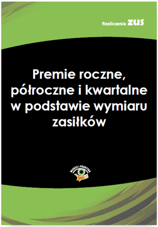 Okładka książki/ebooka Premie roczne, półroczne i kwartalne w podstawie wymiaru zasiłków