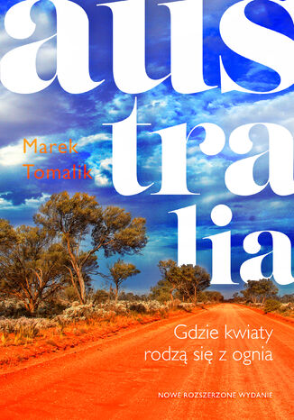 Okładka książki/ebooka Australia. Gdzie kwiaty rodzą się z ognia