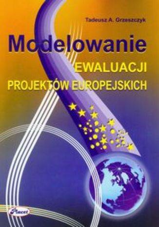 Okładka książki/ebooka Modelowanie ewaluacji projektów europejskich