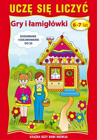 Okładka książki/ebooka Uczę się liczyć. Gry i łamigłówki. 6-7 lat. Dodawanie i odejmowanie do 20