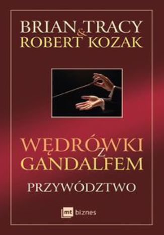 Okładka książki/ebooka Wędrówki z Gandalfem. Przywództwo