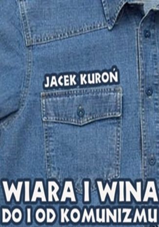 Okładka książki/ebooka Wiara i wina. Do i od komunizmu