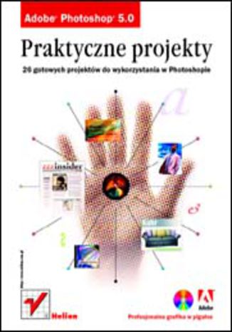 Okładka książki/ebooka Adobe Photoshop 5. Praktyczne projekty