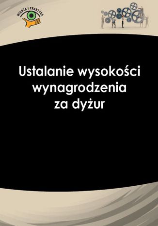 Okładka książki/ebooka Ustalanie wysokości wynagrodzenia za dyżur