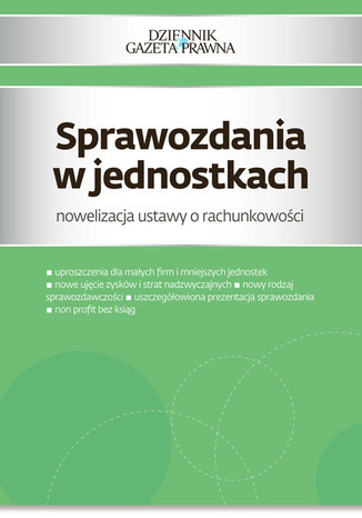 Okładka książki/ebooka Sprawozdania w jednostkach nowelizacja ustawy o rachunkowości