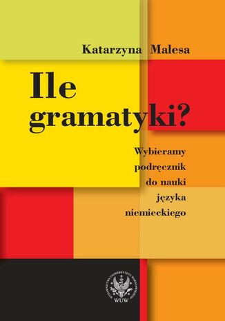 Okładka książki/ebooka Ile gramatyki? Wybieramy podręcznik do nauki języka niemieckiego