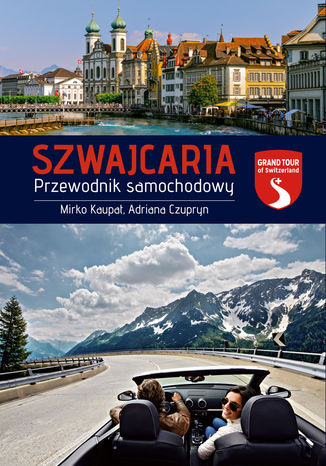 Okładka książki/ebooka Szwajcaria: Przewodnik samochodowy