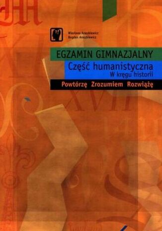 Okładka książki/ebooka Egzamin gimnazjalny Część humanistyczna W kręgu Historii