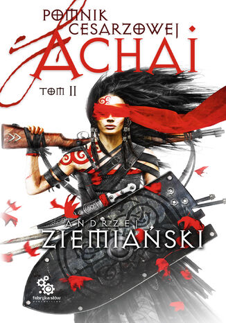 Okładka książki/ebooka Pomnik cesarzowej Achai (Tom 2). Pomnik Cesarzowej Achai t.2