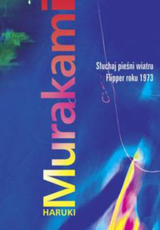 Okładka książki/ebooka Słuchaj pieśni wiatru Flipper roku 1973