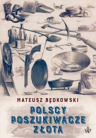 Okładka książki/ebooka Polscy poszukiwacze złota