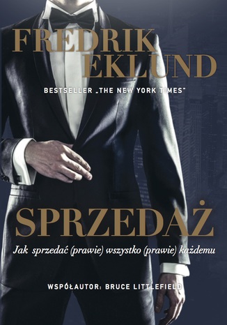 Okładka książki/ebooka Sprzedaż. Jak sprzedać (prawie) wszytko (prawie) każdemu