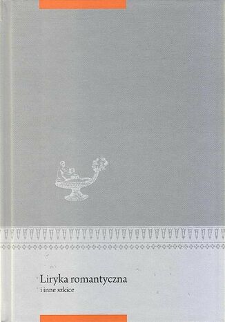 Okładka książki/ebooka Liryka romantyczna i inne szkice