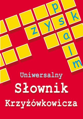 Okładka książki/ebooka Uniwersalny słownik krzyżówkowicza