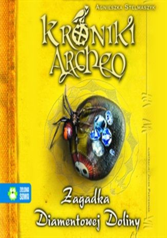 Okładka książki/ebooka Zagadka Diamentowej Doliny cz. 5 - Kroniki Archeo