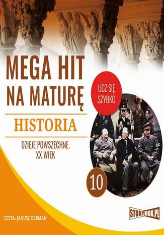 Okładka książki/ebooka Mega hit na maturę. Historia 10. Dzieje powszechne. XX wiek