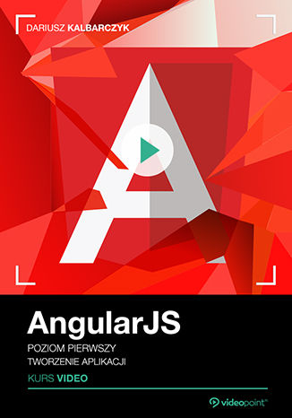 Okładka książki/ebooka AngularJS. Kurs video. Poziom pierwszy. Tworzenie aplikacji