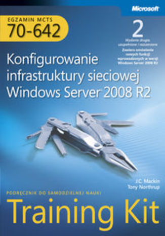 Okładka książki/ebooka Egzamin MCTS 70-642. Konfigurowanie infrastruktury sieciowej Windows Server 2008 R2. Training Kit z płytą CD