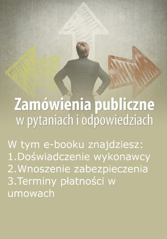 Okładka książki/ebooka Zamówienia publiczne w pytaniach i odpowiedziach, wydanie styczeń-luty 2016 r