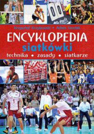 Okładka książki/ebooka Encyklopedia siatkówki. Technika zasady siatkarze
