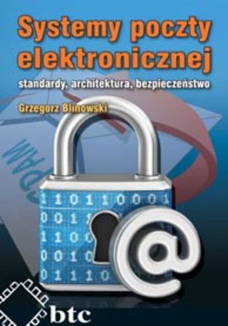 Okładka książki Systemy poczty elektronicznej standardy, architektura, bezpieczeństwo
