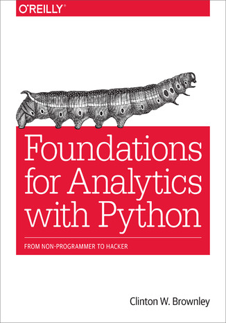 Okładka książki/ebooka Foundations for Analytics with Python. From Non-Programmer to Hacker