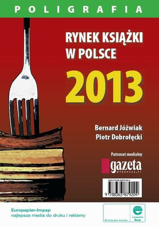 Okładka książki/ebooka Rynek książki w Polsce 2013. Poligrafia